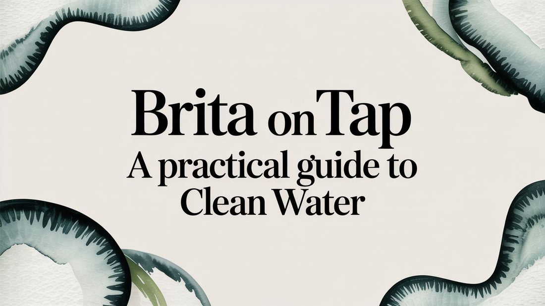 Brita On Tap: A Practical Guide for Your Kitchen