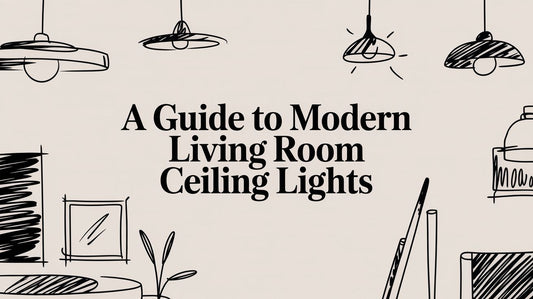 A Guide to Modern Living Room Ceiling Lights