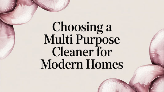 Choosing a Multi Purpose Cleaner for Modern Homes