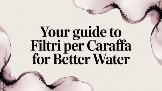 Your Guide to Filtri per Caraffa for Better Water